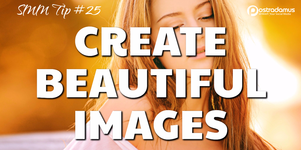 Postradamus Social Media Tip 25: Create beautiful images